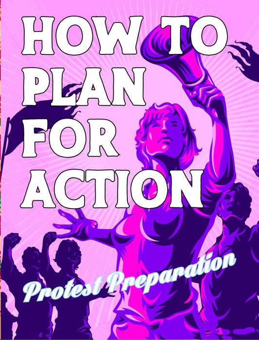 How To Plan For Action - A Protest Prep Zine - Microcosm