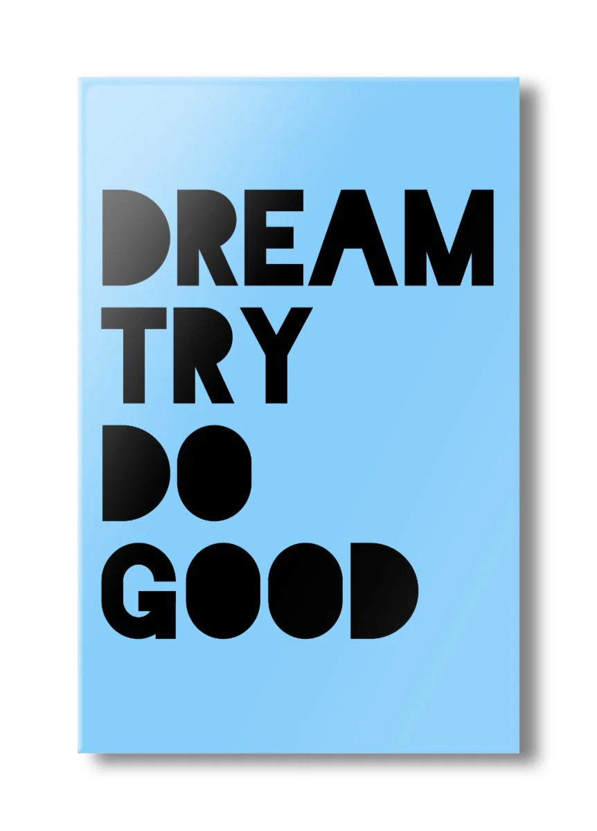 FG Dream Try Do Good Magnet