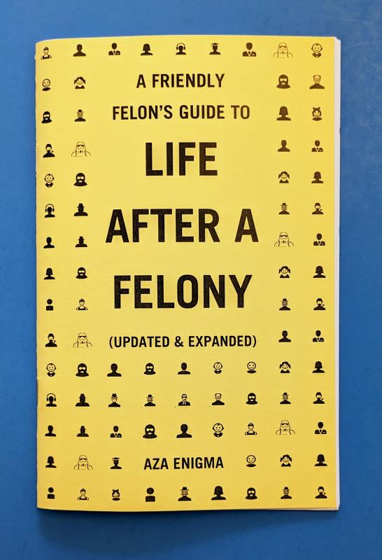 A Friendly Felon's Guide To Life After A Felony - Microcosm Zine